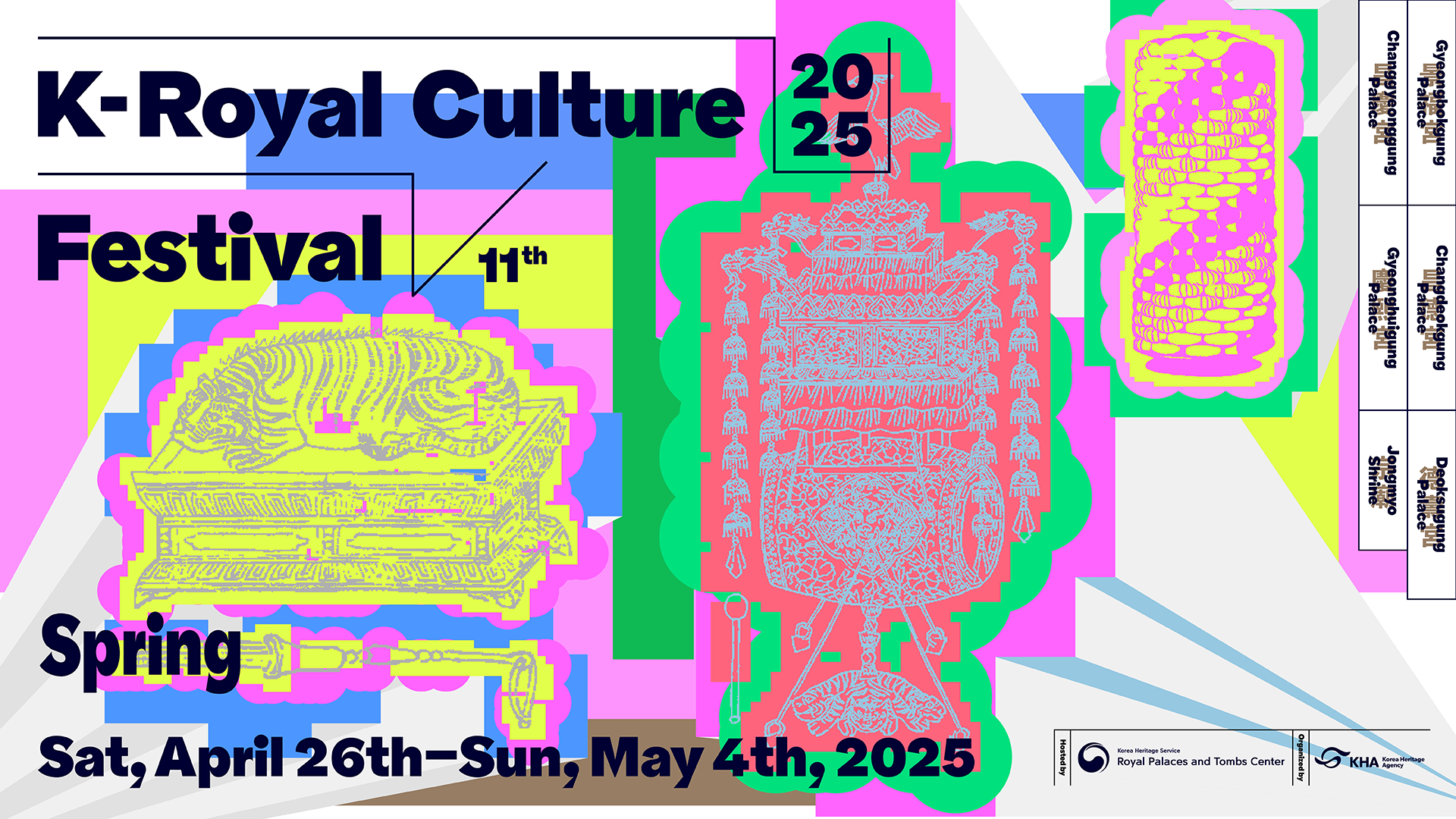 2025 K-Royal Culture Festival 11th. Spring Sat, April 26th-Sun, May 4th, 2025, Gyeongbokgung Palace, Changdeokgung Palace, Deoksugung Palace, Changgyeonggung Palace, Gyeonghuigung Palace, Jongmyo Shrine.