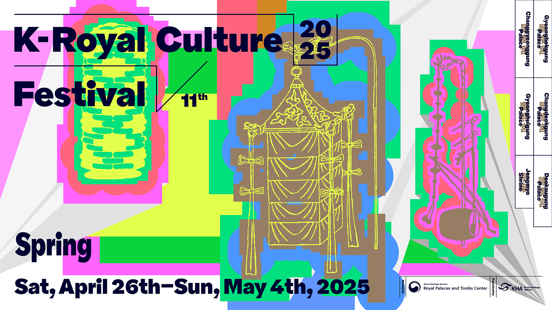 2025 K-Royal Culture Festival 11th. Spring Sat, April 26th-Sun, May 4th, 2025, Gyeongbokgung Palace, Changdeokgung Palace, Deoksugung Palace, Changgyeonggung Palace, Gyeonghuigung Palace, Jongmyo Shrine.